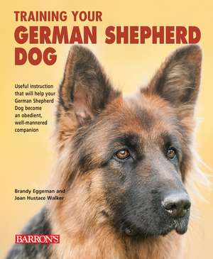 Training Your German Shepherd Dog de Brandy Eggeman