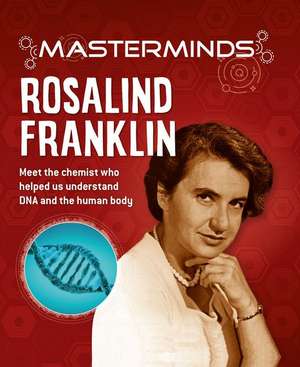 Masterminds: Rosalind Franklin de Izzi Howell