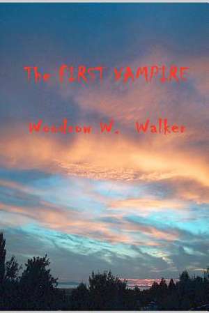 The First Vampire de Woodrow W. Walker