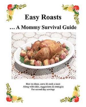 Easy Roasts: A Mommy Survival Guide de Virginia Grant