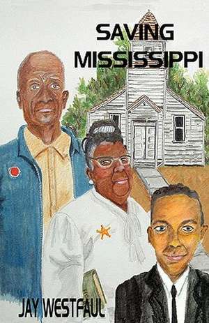 Saving Mississippi: Volume 2 of Demonstone Chronicles de Jay Westfaul