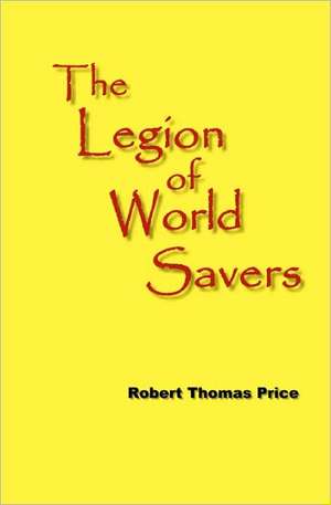 The Legion of World Savers: Selling Jewelry in China de Robert Thomas Price