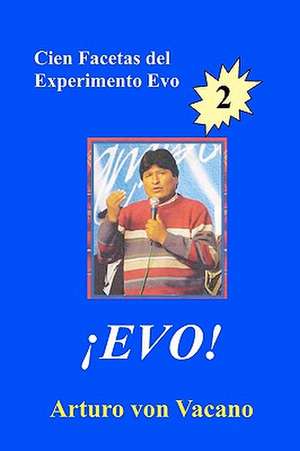 Evo! 2: Cien Facetas del Experimento Evo de Von Vacano, Arturo