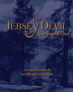 The Jersey Devil-The Legend Lives: A Guide to Getting That Job & Keeping That Job