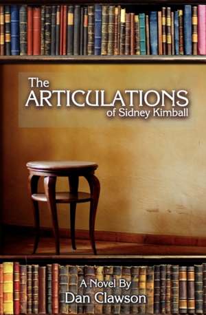 The Articulations of Sidney Kimball de Dan Clawson