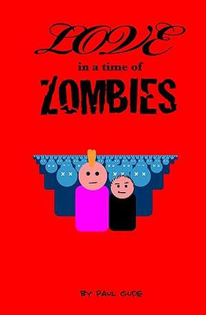 Love in a Time of Zombies: The Poetry of the de Paul Gude