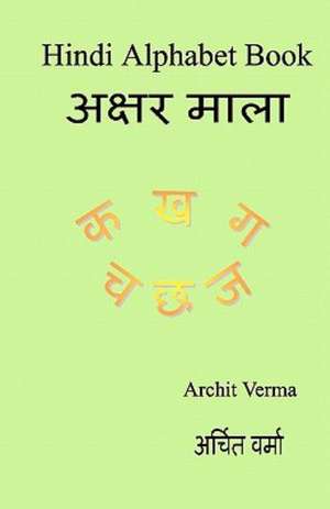 Hindi Alphabet Book: Ka Kha Ga de Archit Verma