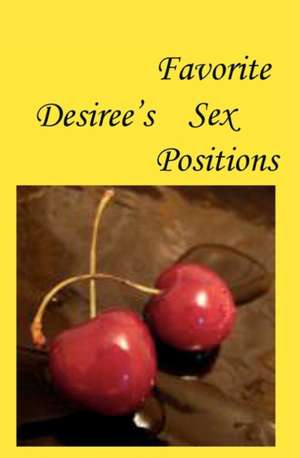 Desiree's Favorite Sex Positions de Desiree Davidson