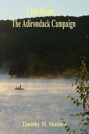 Chat Room - The Adirondack Campaign: The Tuttle Way 1&2 +Trainer de Timothy M. Shannon