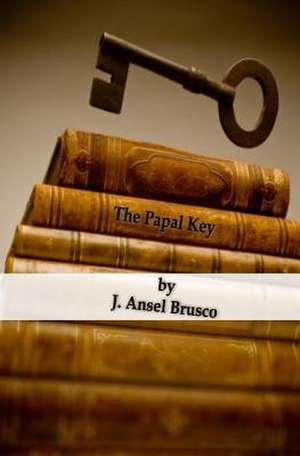 The Papal Key de J. Ansel Brusco