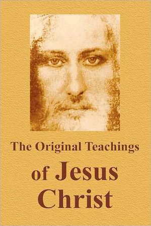 The Original Teachings of Jesus Christ: 10 Principles to Live by de Vladimir Antonov