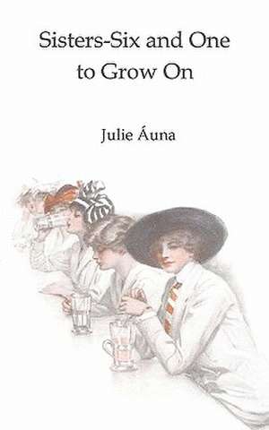 Sisters-Six and One to Grow on de Julie Auna