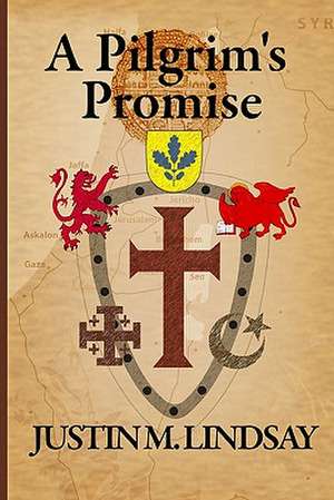 A Pilgrim's Promise de Justin M. Lindsay