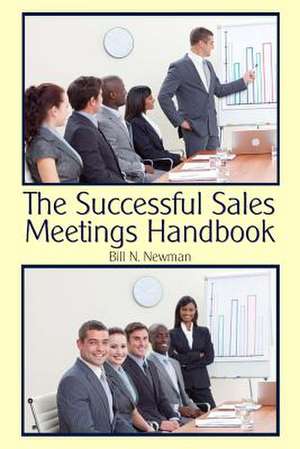 The Successful Sales Meetings Handbook de Bill N. Newman