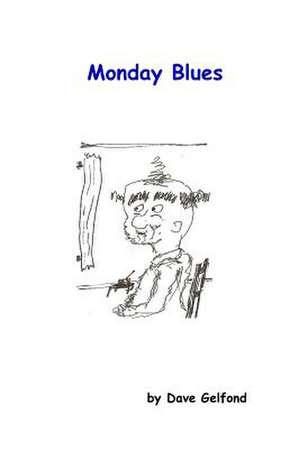 Monday Blues de Dave Gelfond