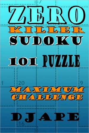 Zero Killer Sudoku: Maximum Challenge de Dj Ape