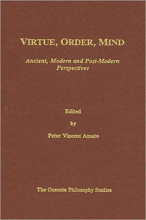 Virtue, Order, Mind de Peter Vincent Amato