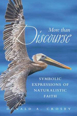 More Than Discourse de Donald A Crosby
