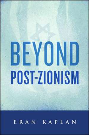 Beyond Post-Zionism