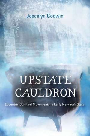 Upstate Cauldron de Joscelyn Godwin