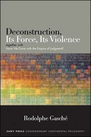 Deconstruction, Its Force, Its Violence