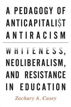 A Pedagogy of Anticapitalist Antiracism