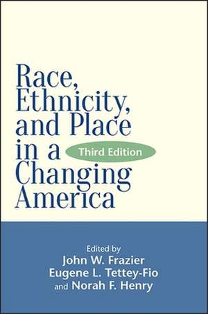 Race, Ethnicity, and Place in a Changing America, Third Edition