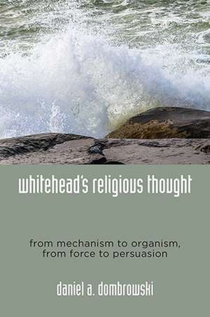 Whitehead's Religious Thought de Daniel A Dombrowski