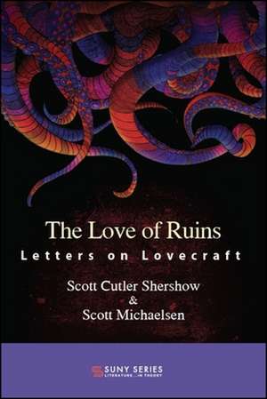 The Love of Ruins de Scott Cutler Shershow