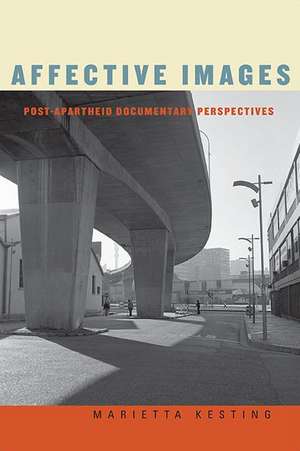 Affective Images: Post-Apartheid Documentary Perspectives