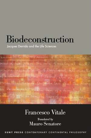 Biodeconstruction: Jacques Derrida and the Life Sciences de Francesco Vitale