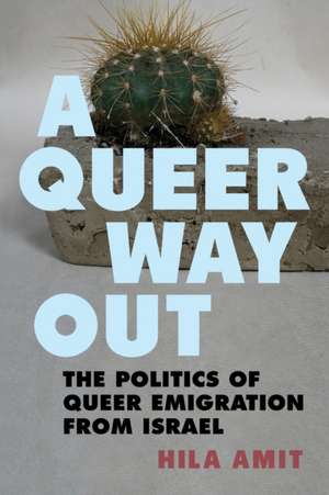 A Queer Way Out de Hila Amit