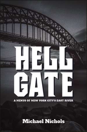 Hell Gate: A Nexus of New York City's East River