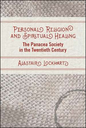 Personal Religion and Spiritual Healing: The Panacea Society in the Twentieth Century