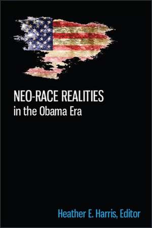 Neo-Race Realities in the Obama Era