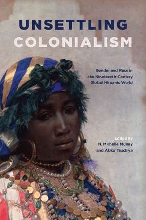 Unsettling Colonialism de N Michelle Murray