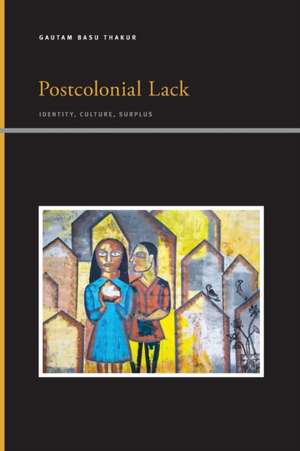 Postcolonial Lack de Gautam Basu Thakur