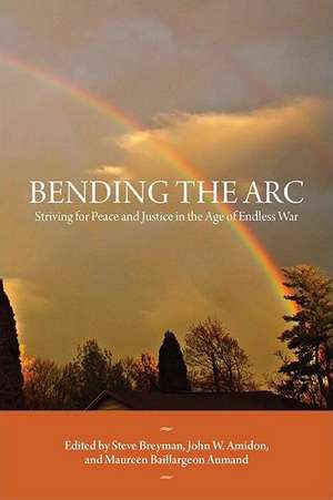 Bending the ARC: Striving for Peace and Justice in the Age of Endless War