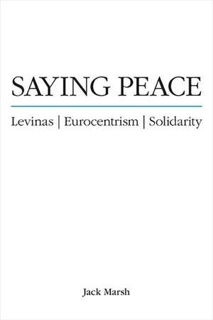 Saying Peace de Jack Marsh