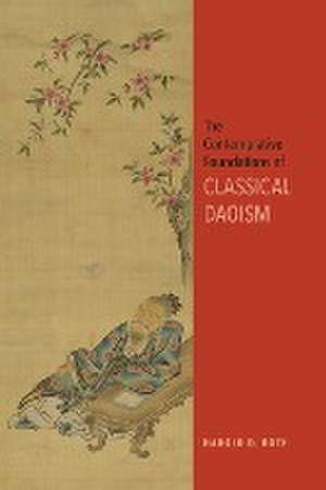 Contemplative Foundations of Classical Daoism de Harold D. Roth