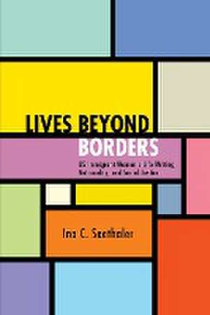 Lives beyond Borders de Ina C. Seethaler