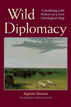 Wild Diplomacy de Morizot