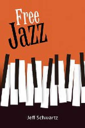 Free Jazz de Jeff Schwartz