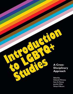 Introduction to LGBTQ+ Studies: A Cross-Disciplinary Approach de Deborah P. Amory