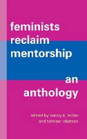 Feminists Reclaim Mentorship de Nancy K. Miller