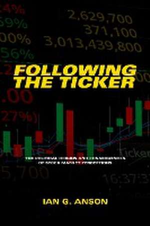 Following the Ticker de Ian G. Anson