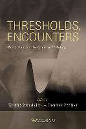 Thresholds, Encounters de Kristina Mendicino