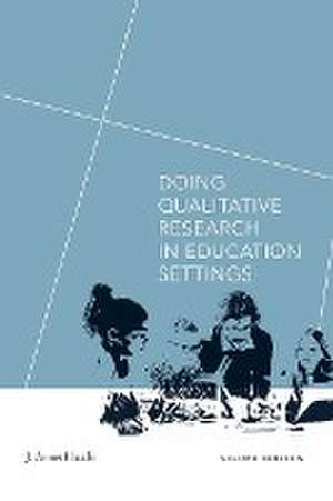 Doing Qualitative Research in Education Settings, Second Edition de J. Amos Hatch