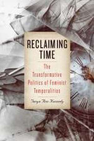 Reclaiming Time de Tanya Ann Kennedy