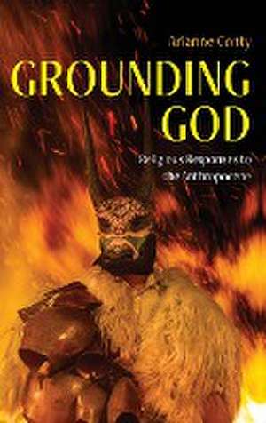 Grounding God de Arianne Françoise Conty